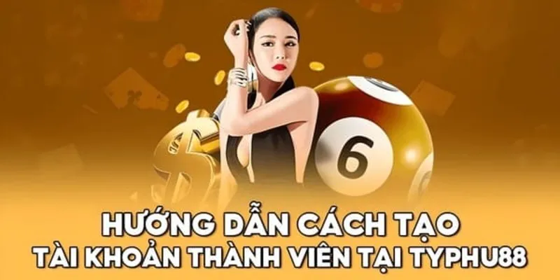 Hướng dẫn đăng ký Typhu88 nhanh chóng
